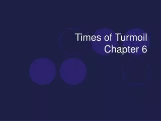 Times of Turmoil Chapter 6