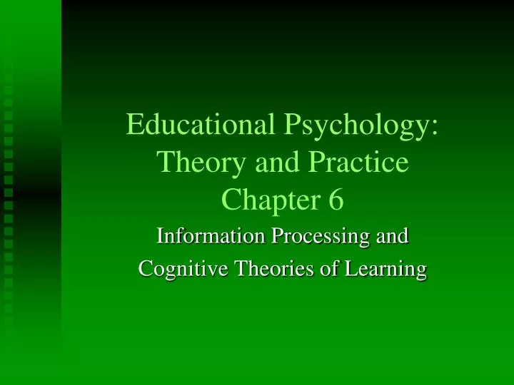 educational psychology theory and practice chapter 6