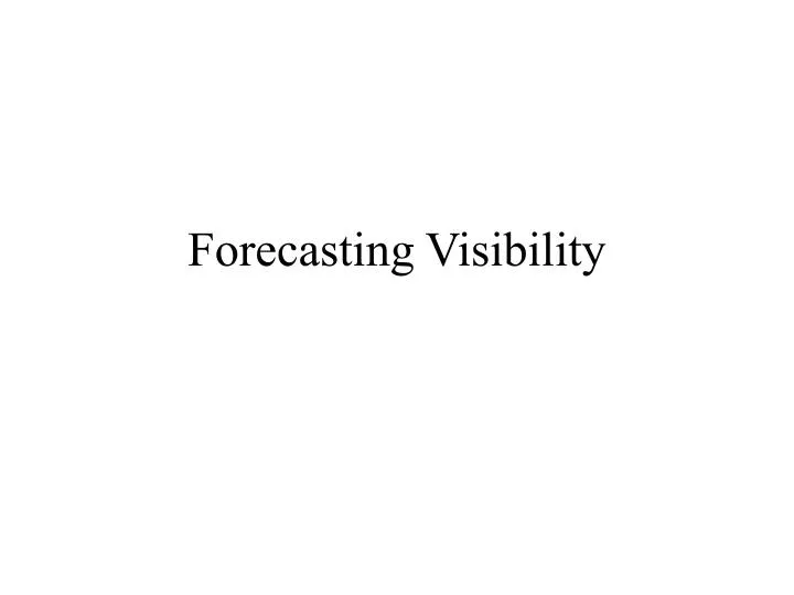 forecasting visibility