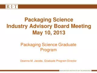 Packaging Science Industry Advisory Board Meeting May 10, 2013