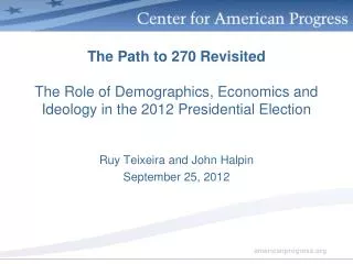 Ruy Teixeira and John Halpin September 25, 2012