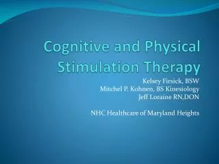 Cognitive and Physical Stimulation Therapy