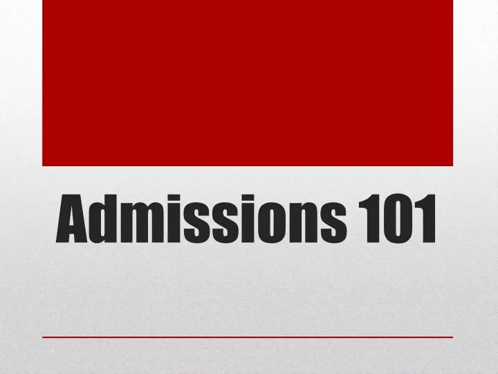 admissions 101