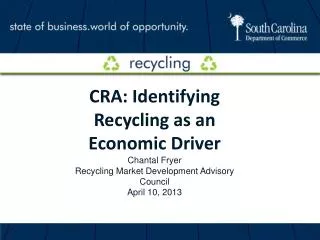 CRA : Identifying Recycling as an Economic Driver Chantal Fryer