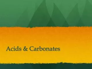 Acids &amp; Carbonates