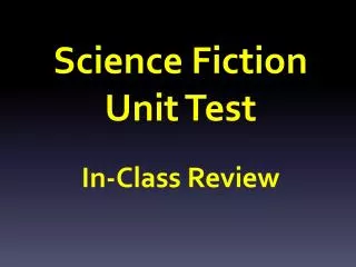 Science Fiction Unit Test