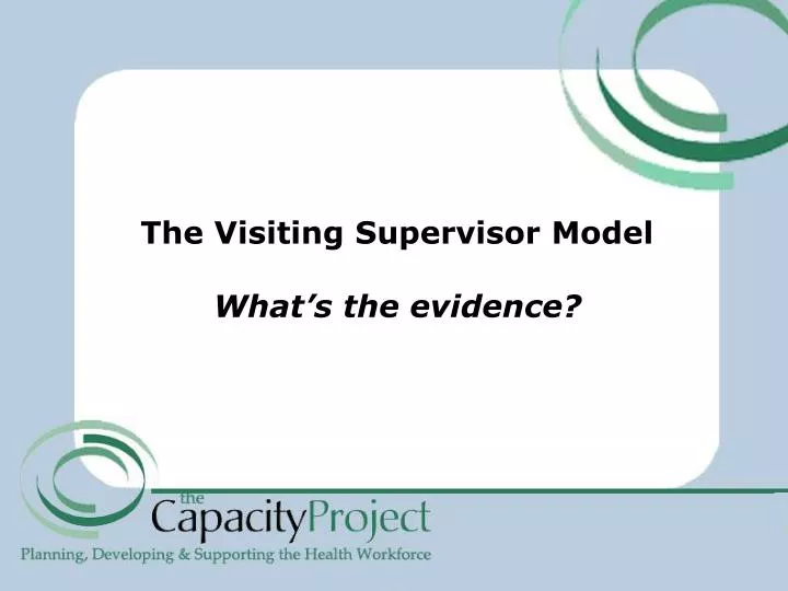 the visiting supervisor model what s the evidence