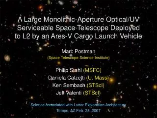 Marc Postman (Space Telescope Science Institute) Philip Stahl (MSFC) Daniela Calzetti (U. Mass)