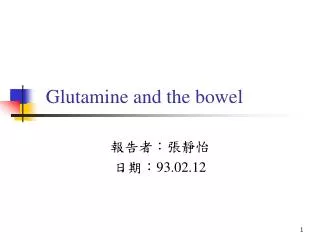 Glutamine and the bowel