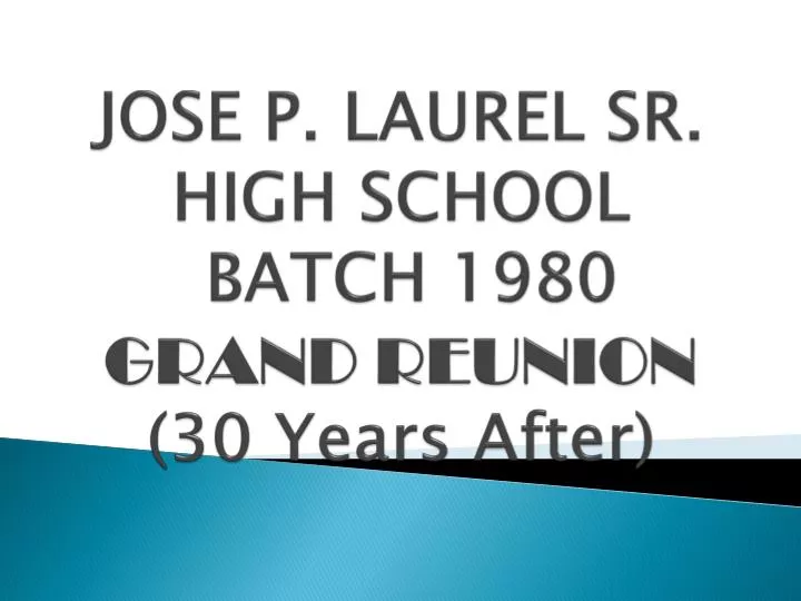 jose p laurel sr high school batch 1980 grand reunion 30 years after
