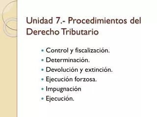 unidad 7 procedimientos del derecho tributario