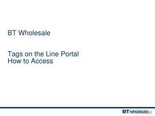 BT Wholesale Tags on the Line Portal How to Access