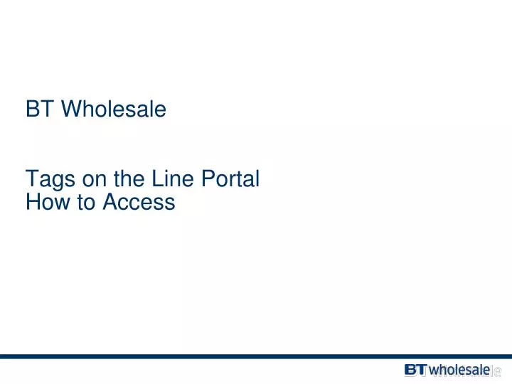 bt wholesale tags on the line portal how to access