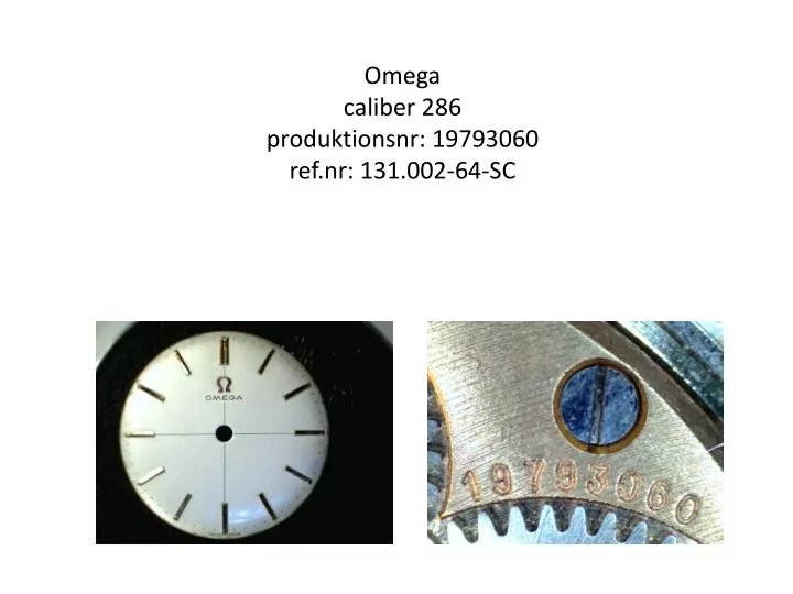 omega caliber 286 produktionsnr 19793060 ref nr 131 002 64 sc