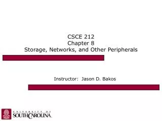 CSCE 212 Chapter 8 Storage, Networks, and Other Peripherals