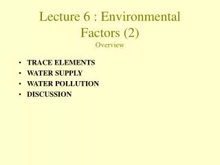 Lecture 6 : Environmental Factors (2) Overview