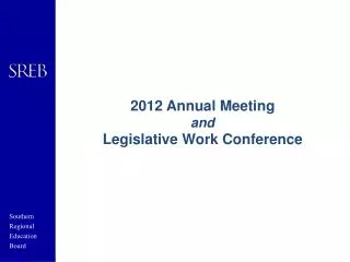 2012 Annual Meeting and Legislative Work Conference