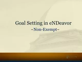 Goal Setting in eNDeavor ~ Non-Exempt ~