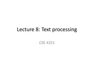 Lecture 8: Text processing