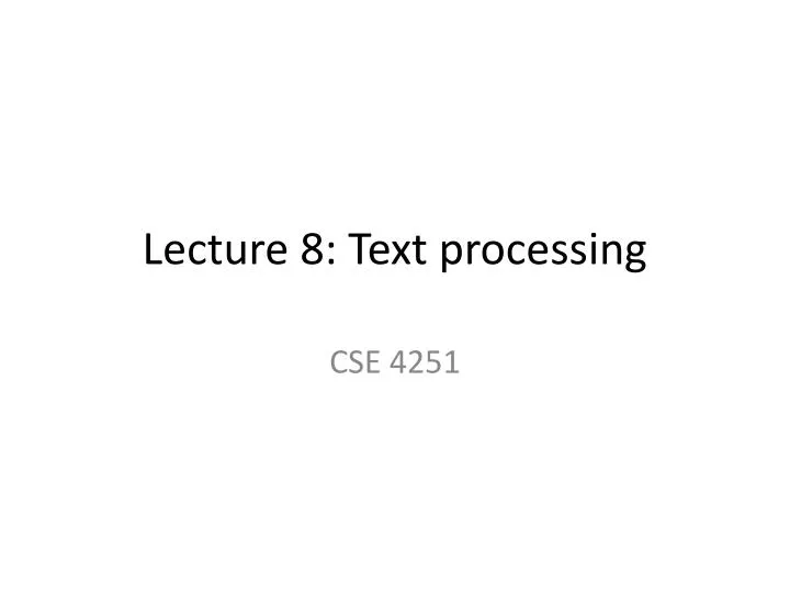 lecture 8 text processing