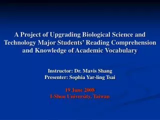 Instructor: Dr. Mavis Shang Presenter: Sophia Yar-ling Tsai 19 June 2008 I-Shou University, Taiwan