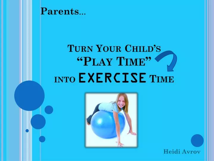 turn your child s play time into exercise time
