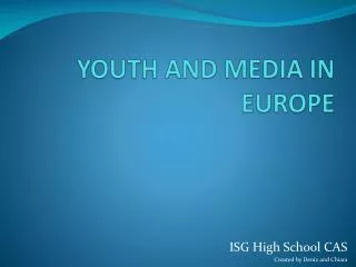 YOUTH AND MEDIA IN EUROPE