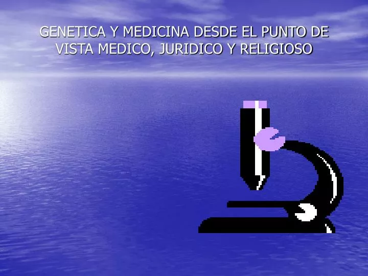 genetica y medicina desde el punto de vista medico juridico y religioso
