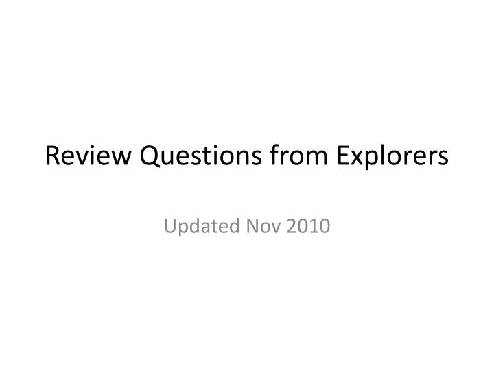 review questions from explorers