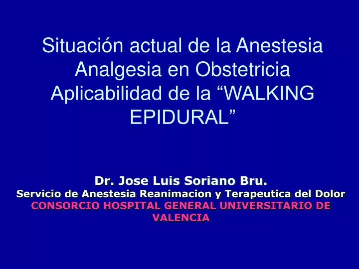 situaci n actual de la anestesia analgesia en obstetricia aplicabilidad de la walking epidural