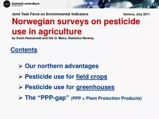Contents Our northern advantages Pesticide use for field crops Pesticide use for greenhouses