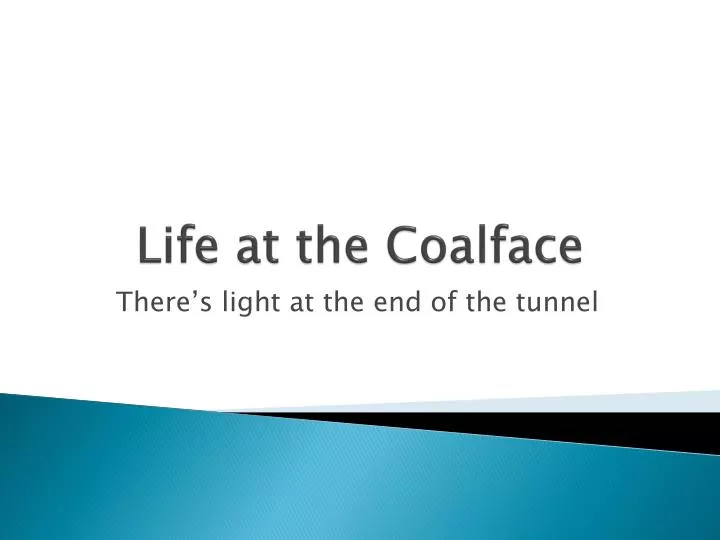life at the coalface