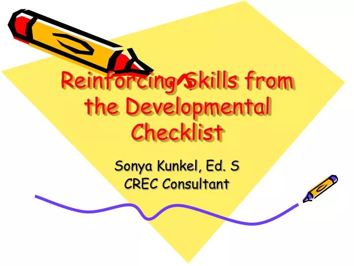 reinforcing skills from the developmental checklist