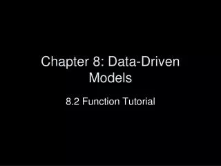 Chapter 8: Data-Driven Models