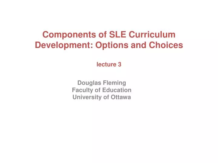 components of sle curriculum development options and choices lecture 3