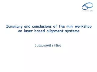 Summary and conclusions of the mini workshop on laser based alignment systems