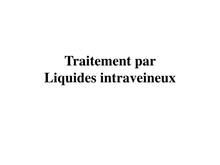 traitement par liquides intraveineux