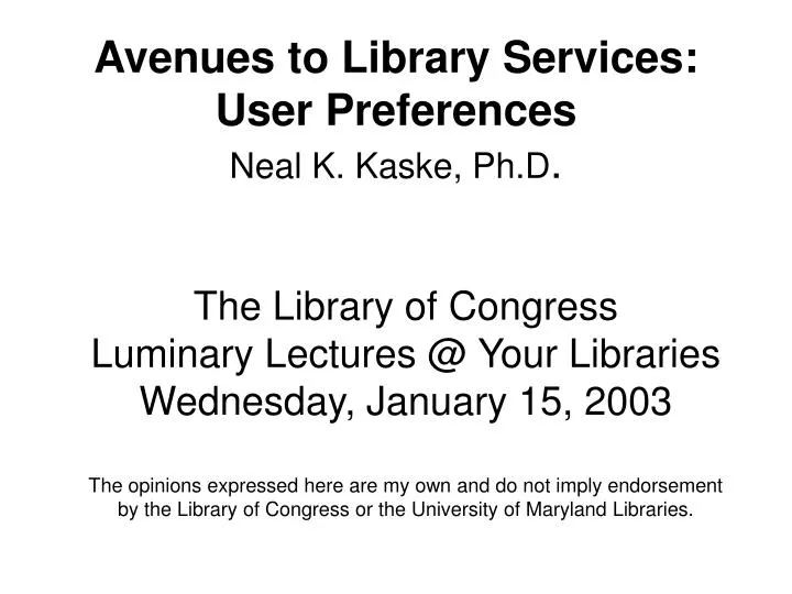 avenues to library services user preferences neal k kaske ph d