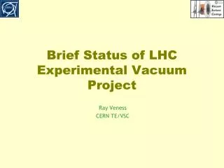 Brief Status of LHC Experimental Vacuum Project