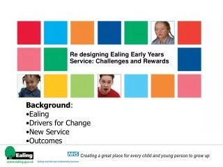 Re designing Ealing Early Years Service: Challenges and Rewards