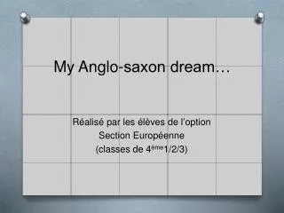 my anglo saxon dream