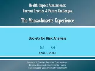 Health Impact Assessments: Current Practice &amp; Future Challenges . The Massachusetts Experience