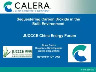 Brian Curtis Corporate Development Calera Corporation November 10 th , 2008