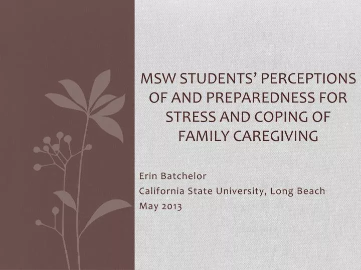 msw students perceptions of and preparedness for stress and coping of family caregiving