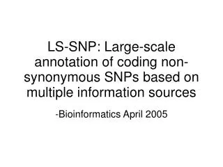 LS-SNP: Large-scale annotation of coding non-synonymous SNPs based on multiple information sources