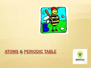 Atoms &amp; Periodic Table