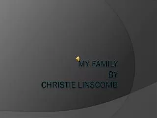 My Family By Christie Linscomb
