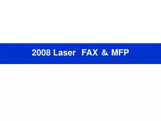 2008 Laser FAX ? MFP