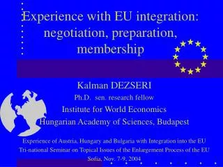 Experience with EU integration: negotiation, preparation, membership