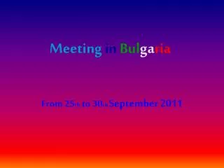 Meeting in Bul ga ria